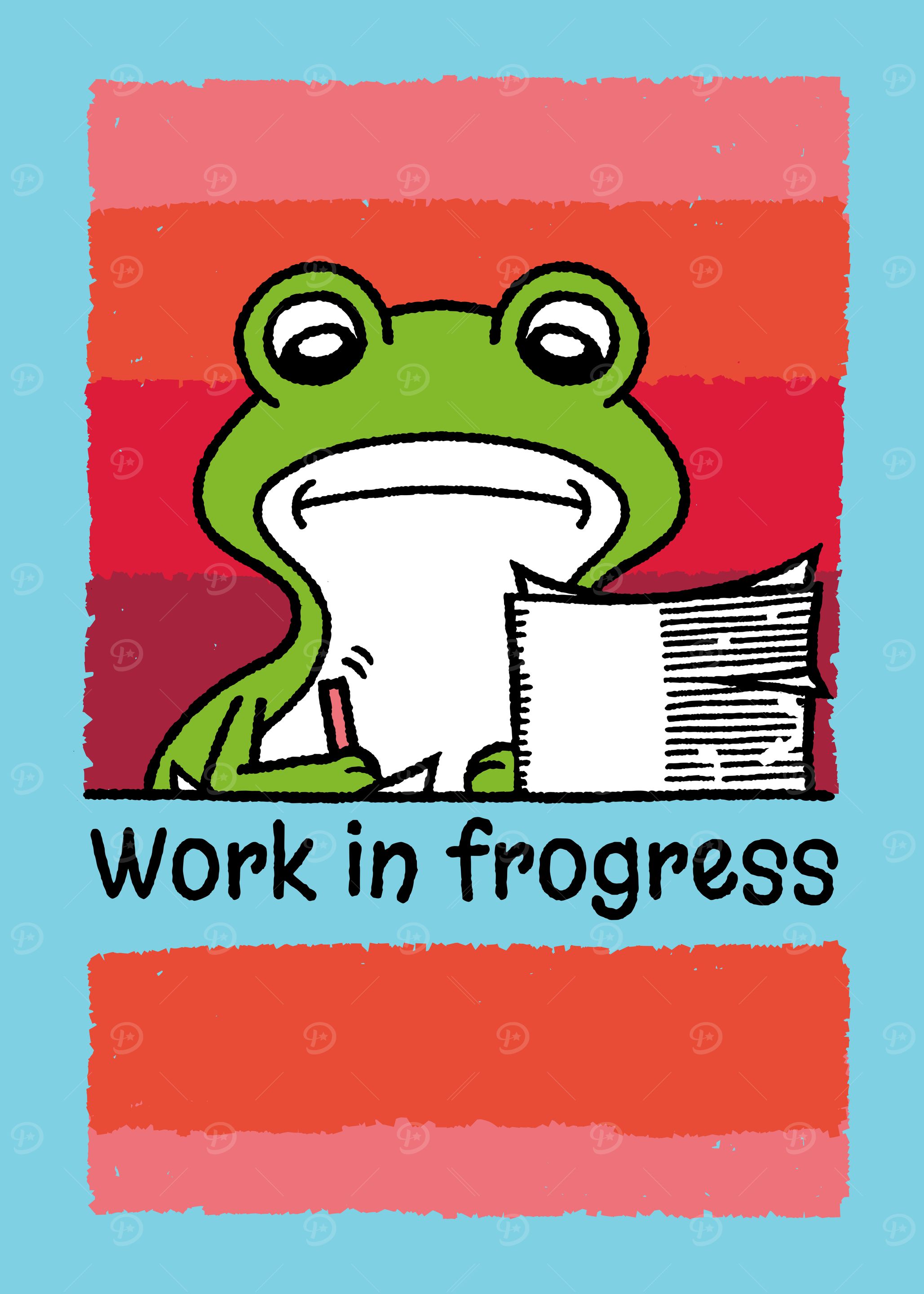 Work in frogress