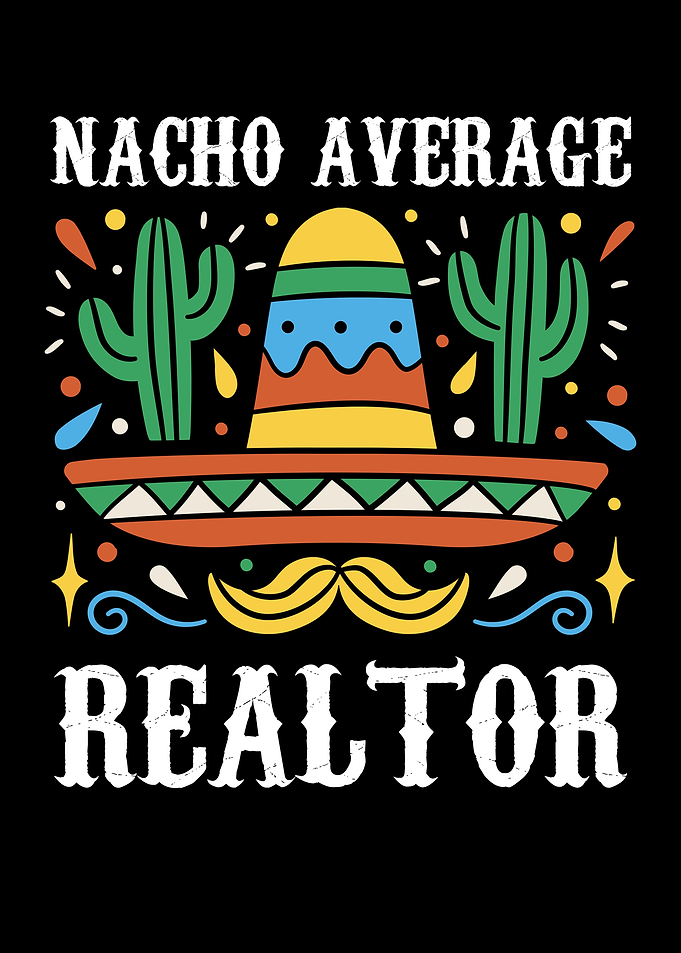 Nacho Average Realtor Graphic