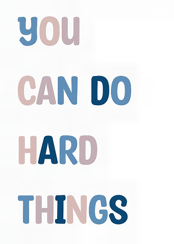 You Can Do Hard Things Typography