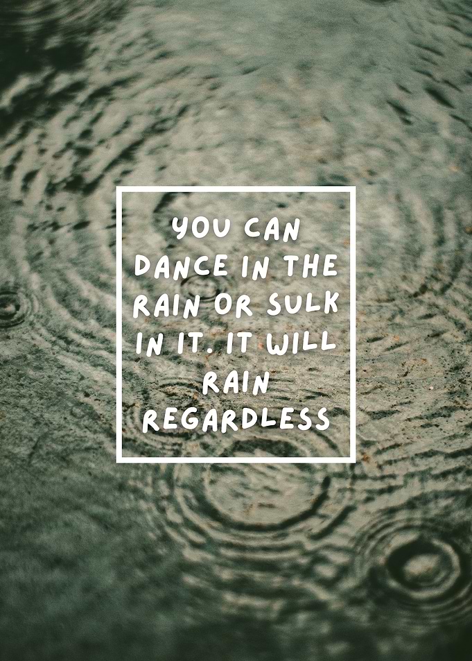 Dance in the Rain Inspirational Quote