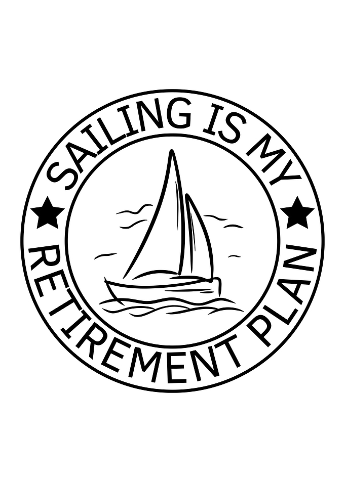 Sailing Is My Retirement