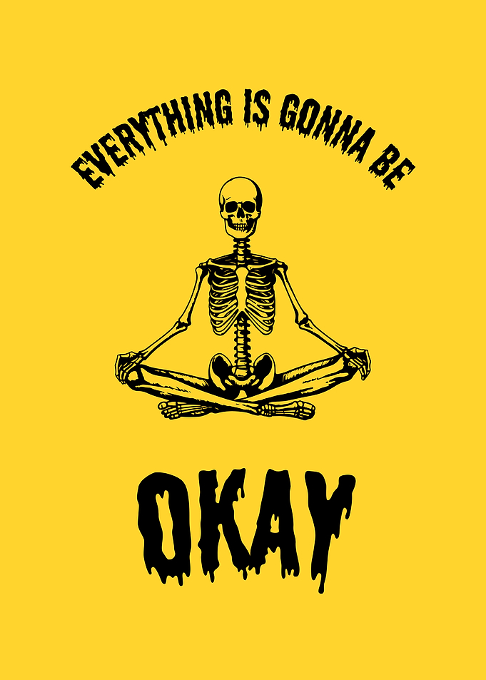 Everything is gonna be okay skeleton