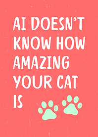 AI Doesn't Know Cat Amazingness