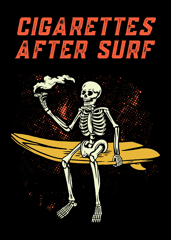 Cigarettes After Surf Skeleton Art