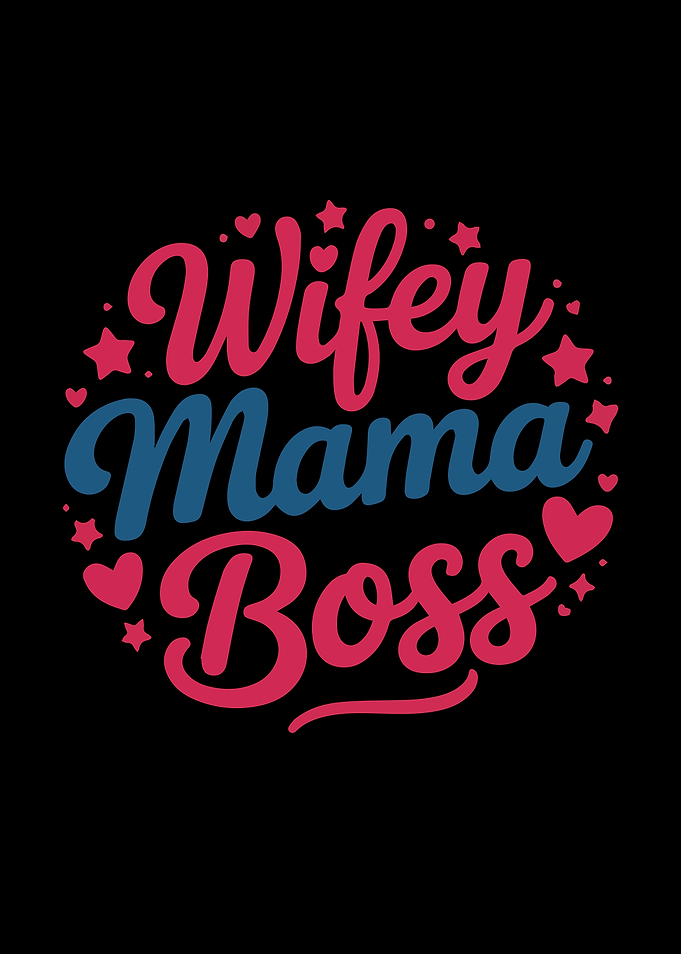Wifey Mama Boss Typography Design