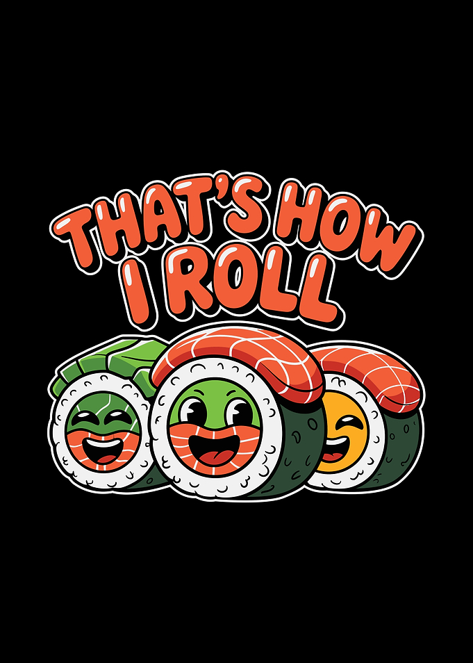 That's How I Roll Sushi Cartoon
