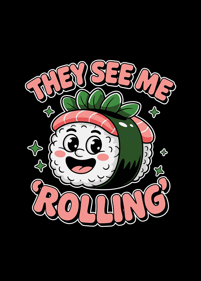 Sushi Cartoon 'They See Me Rolling'