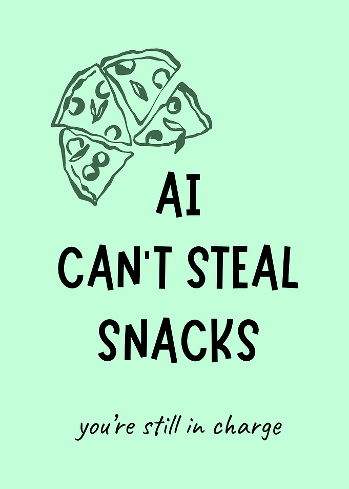 AI Can't Steal Snacks Funny AI Humor Poster