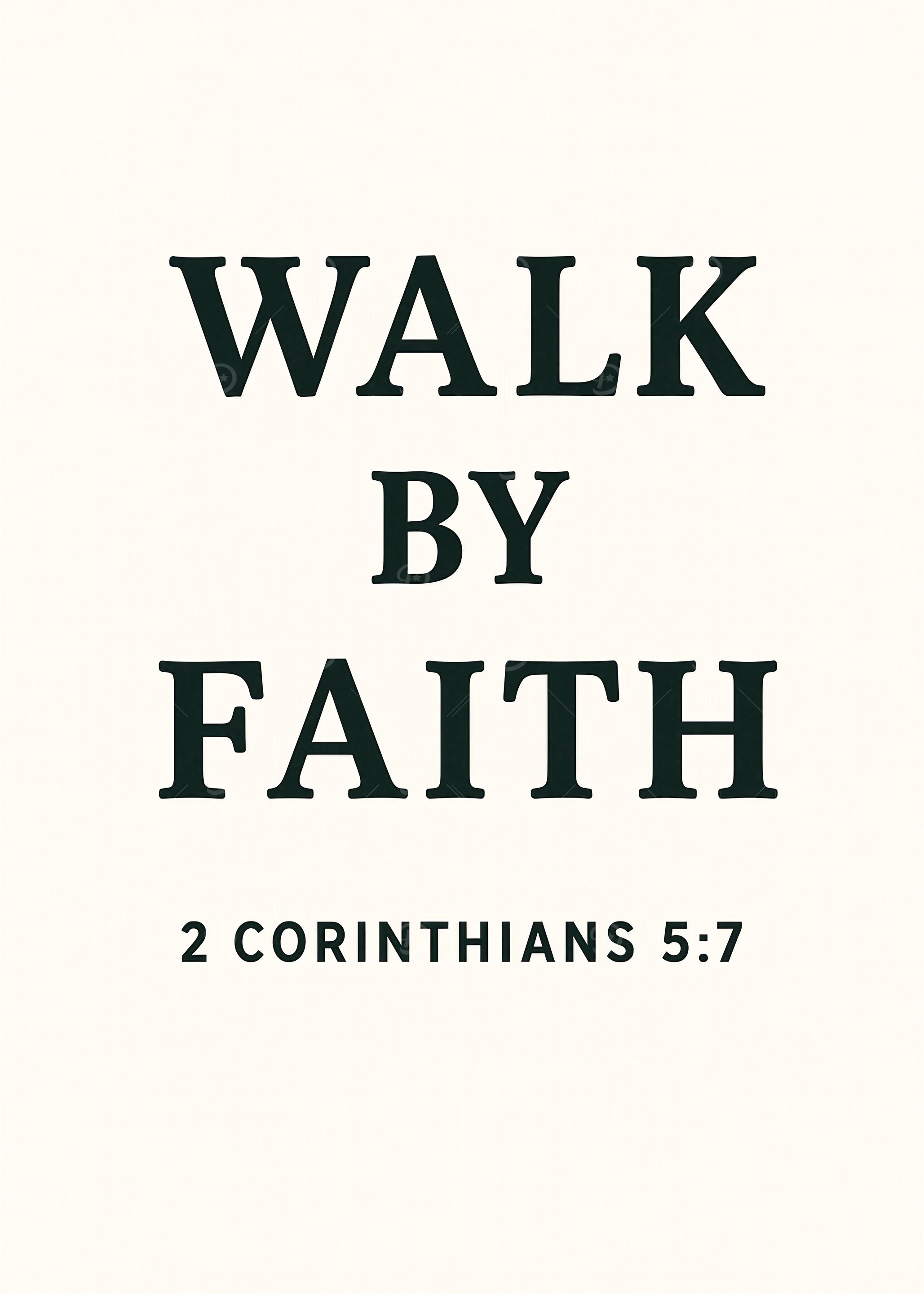 Walk by Faith - Inspirational Quote
