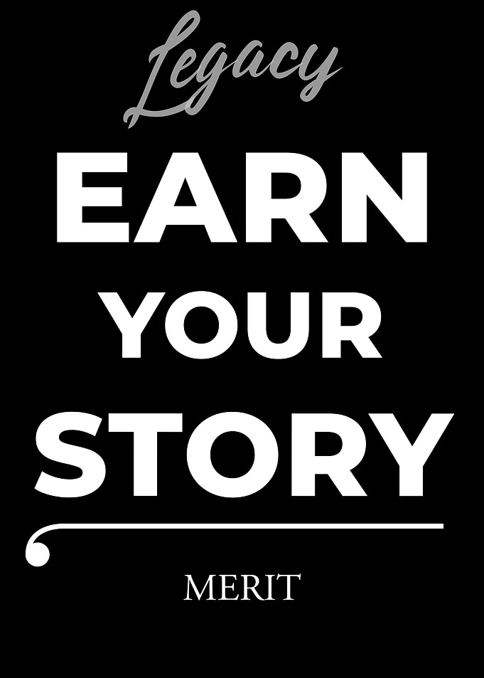 Legacy: Earn Your Story - Merit