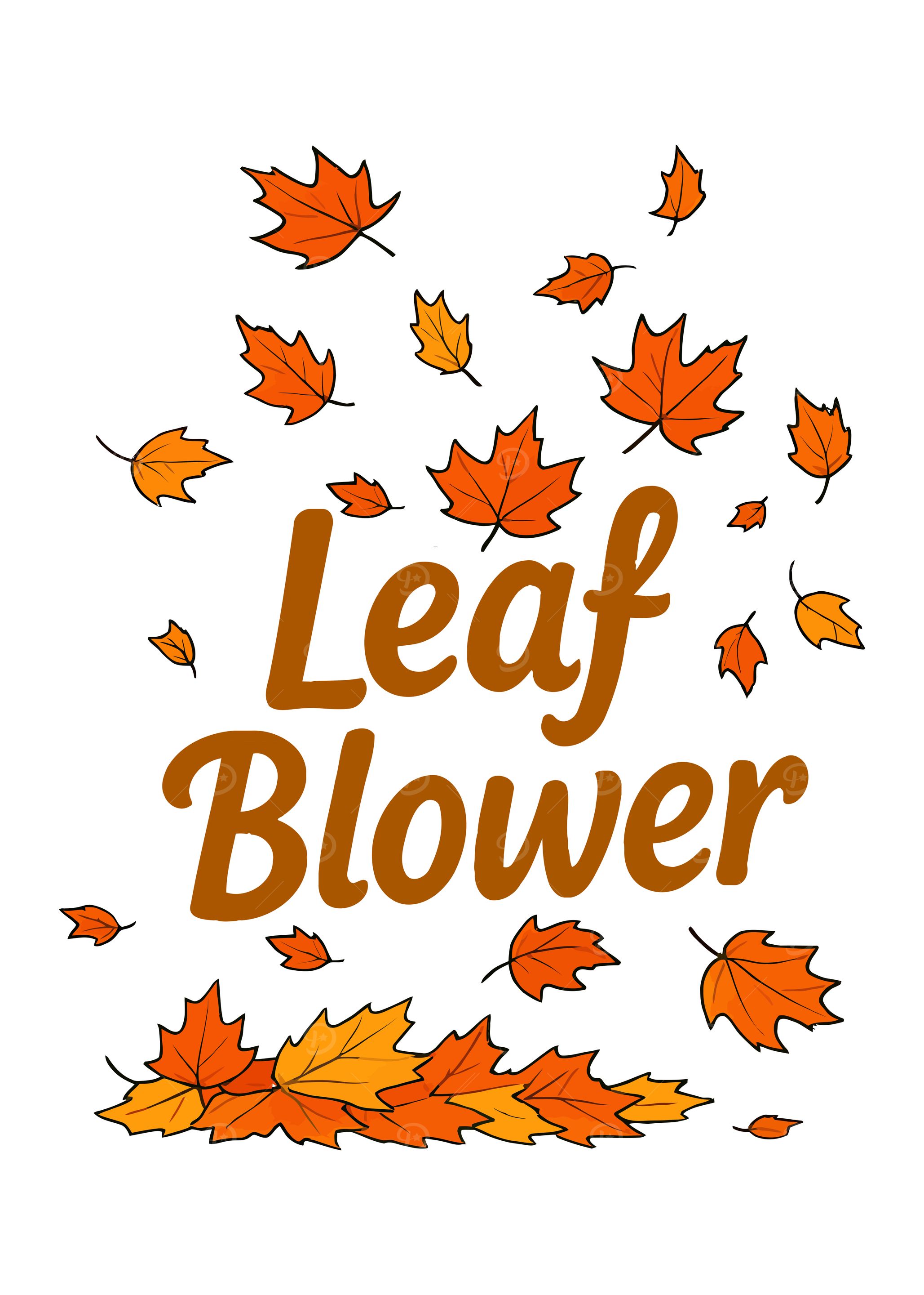 fall vibes Leaf Blower Autumn Leaves