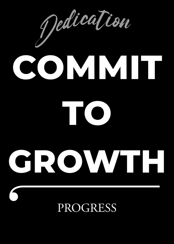 Commit to Growth: Dedication and Progress