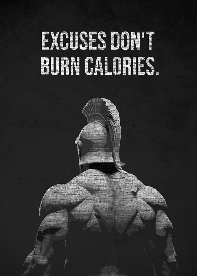 Excuses Don't Burn Calories Motivation
