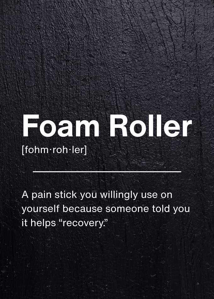 Foam Roller - Funny Fitness Definition