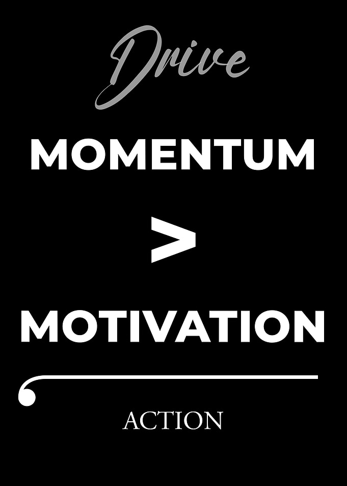 Drive: Momentum Over Motivation