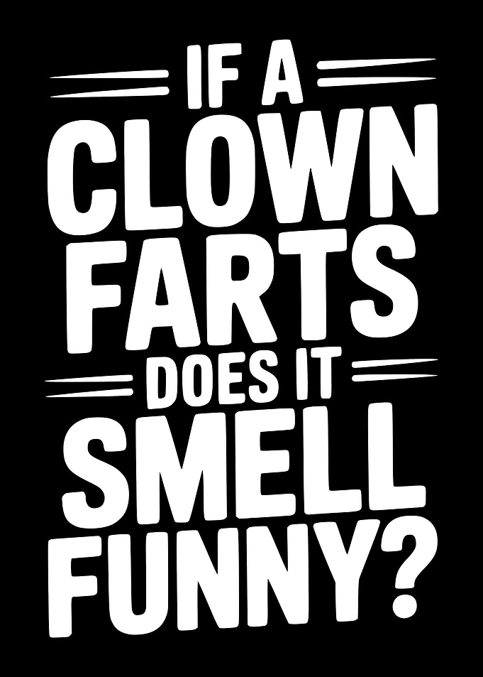 Clown Farts Funny Question Text Art
