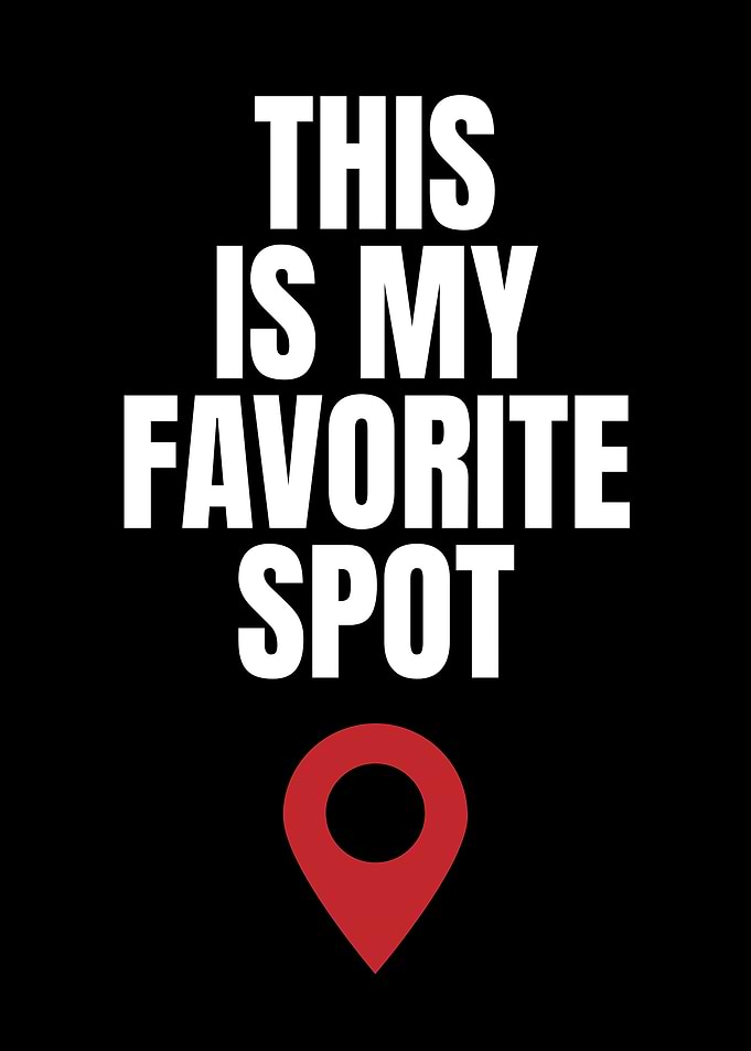 This is my favorite spot