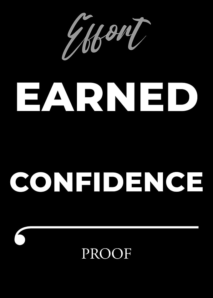 Effort Earned Confidence Proof