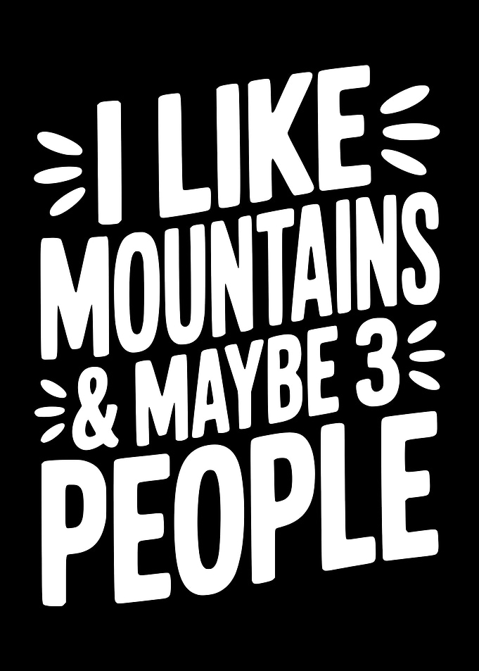 I Like Mountains and Maybe 3 People