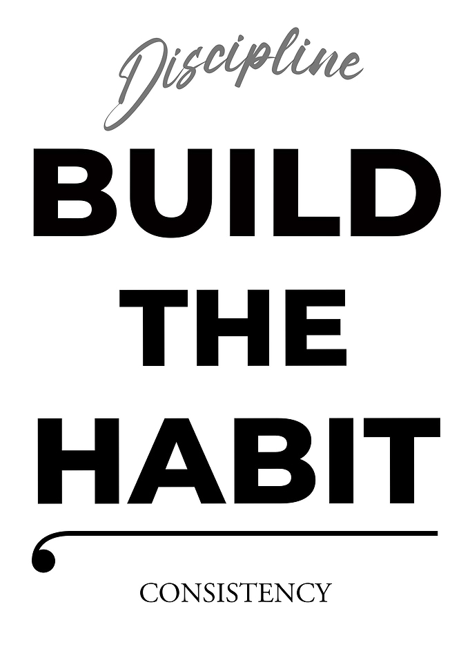 Discipline: Build the Habit - Consistency – Light Edition