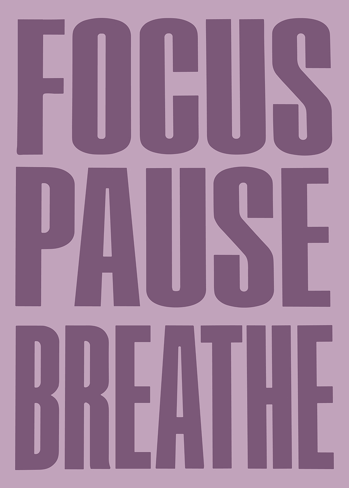 Focus, Pause, Breathe Text Art