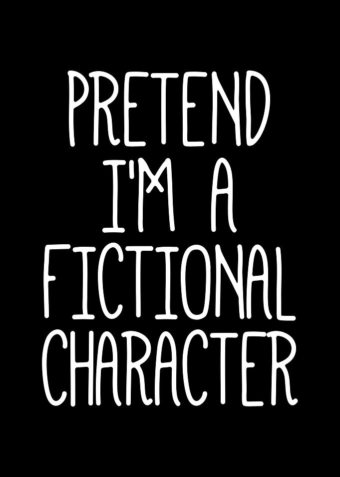 Pretend I'm a Fictional Character