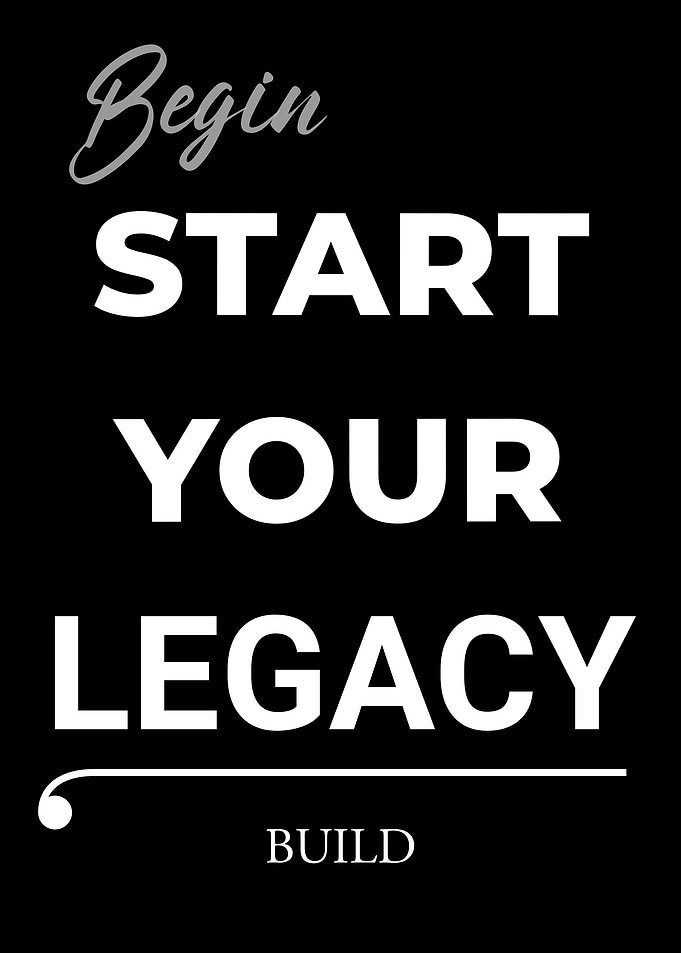 Start Your Legacy Motivational Poster