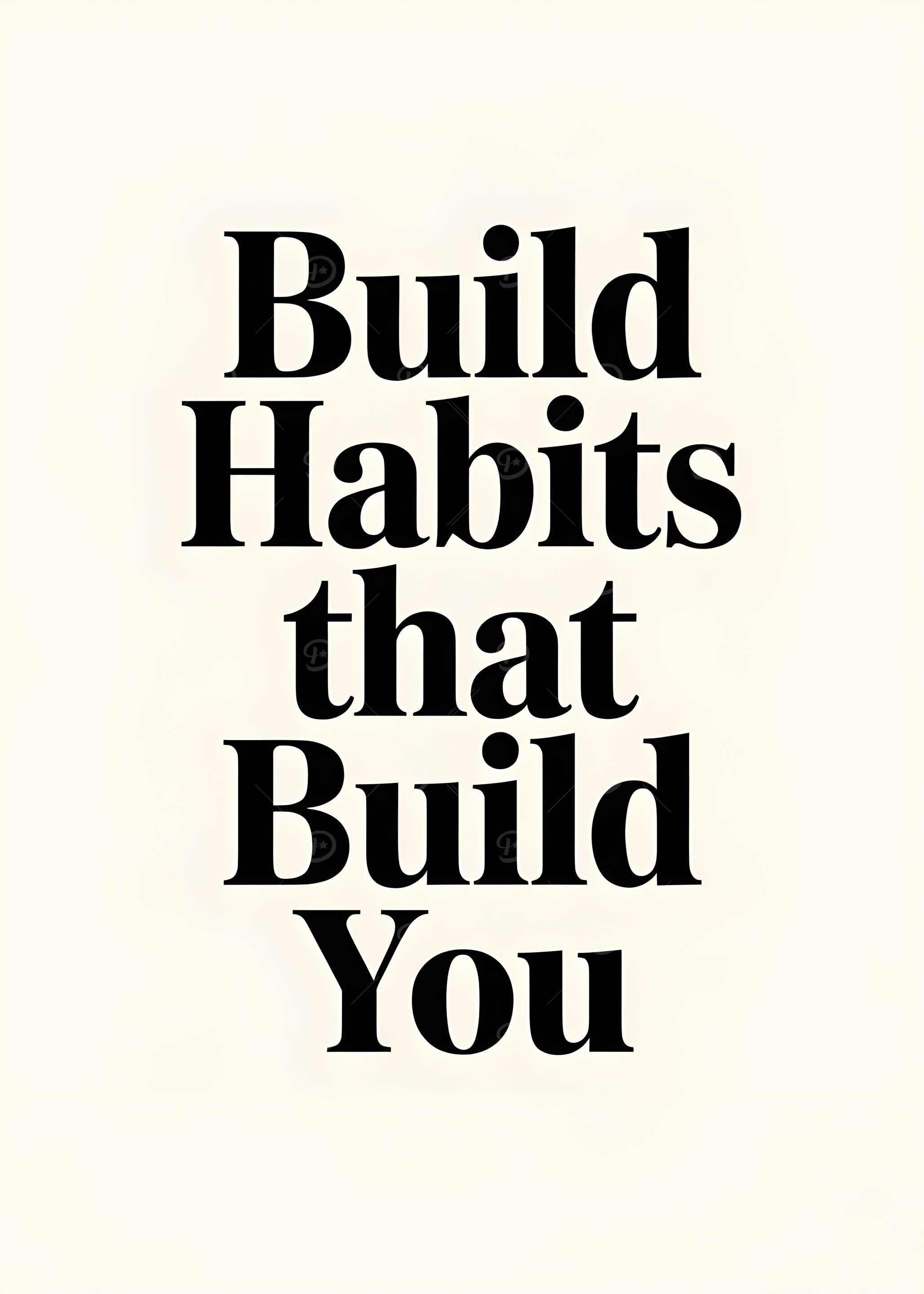Build Habits That Build You