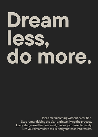 Dream Less, Do More Motivational