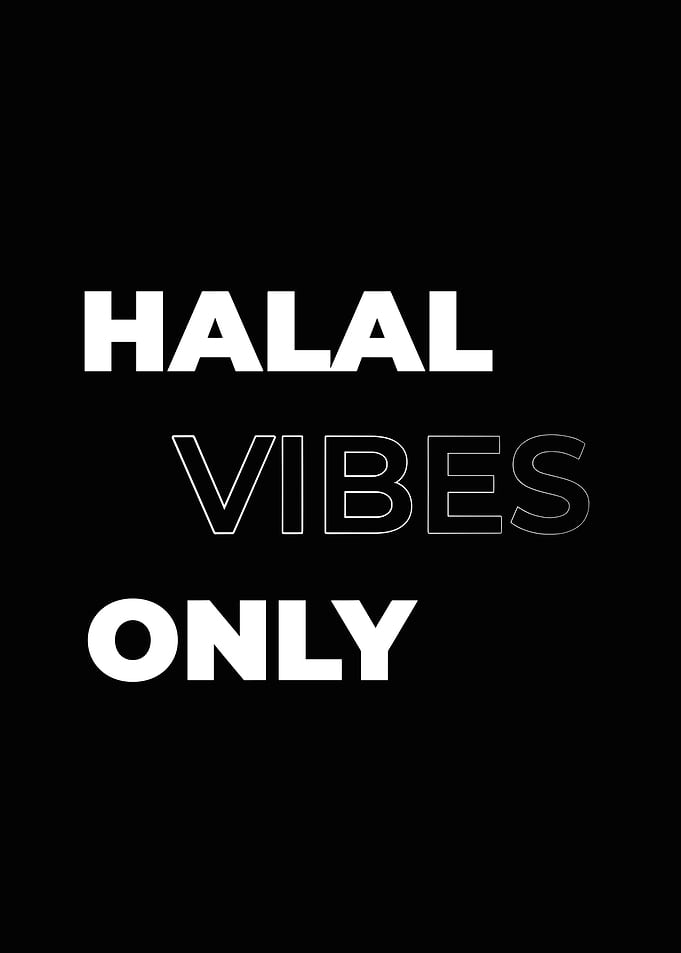 Halal Vibes Only