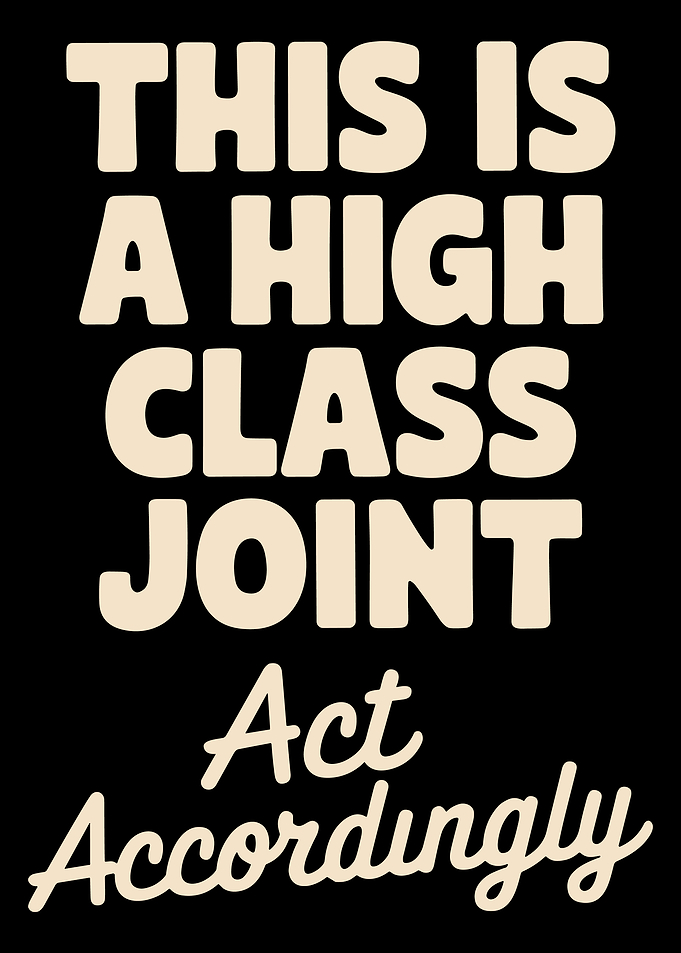 This is a high class joint