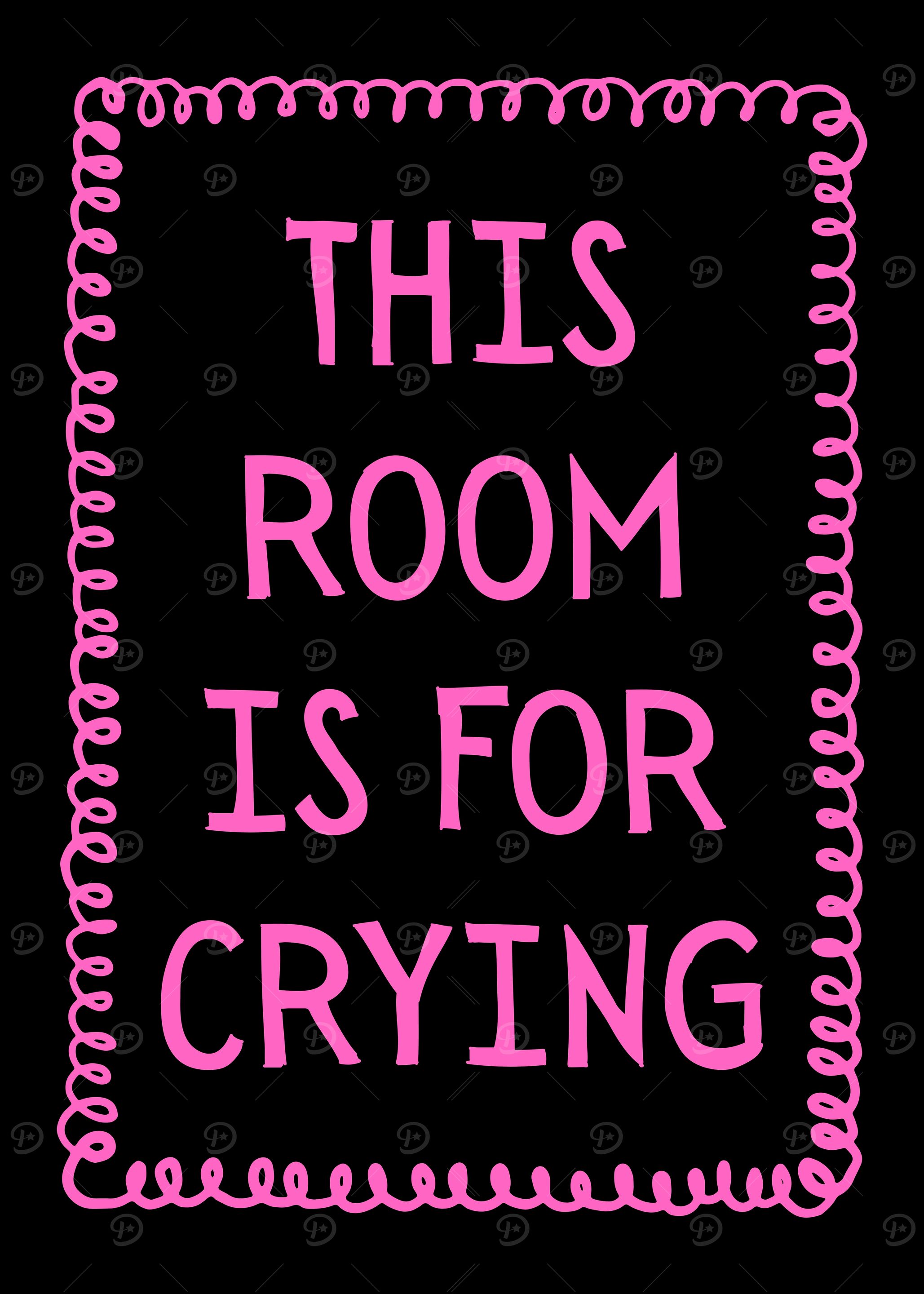 This Room Is For Crying Sign