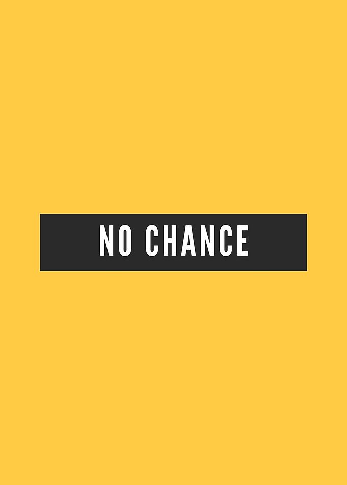 No Chance Text on Yellow Background