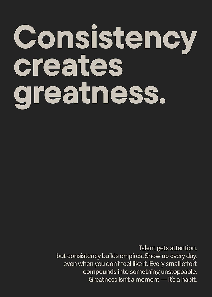 Consistency Creates Greatness Motivational Quote