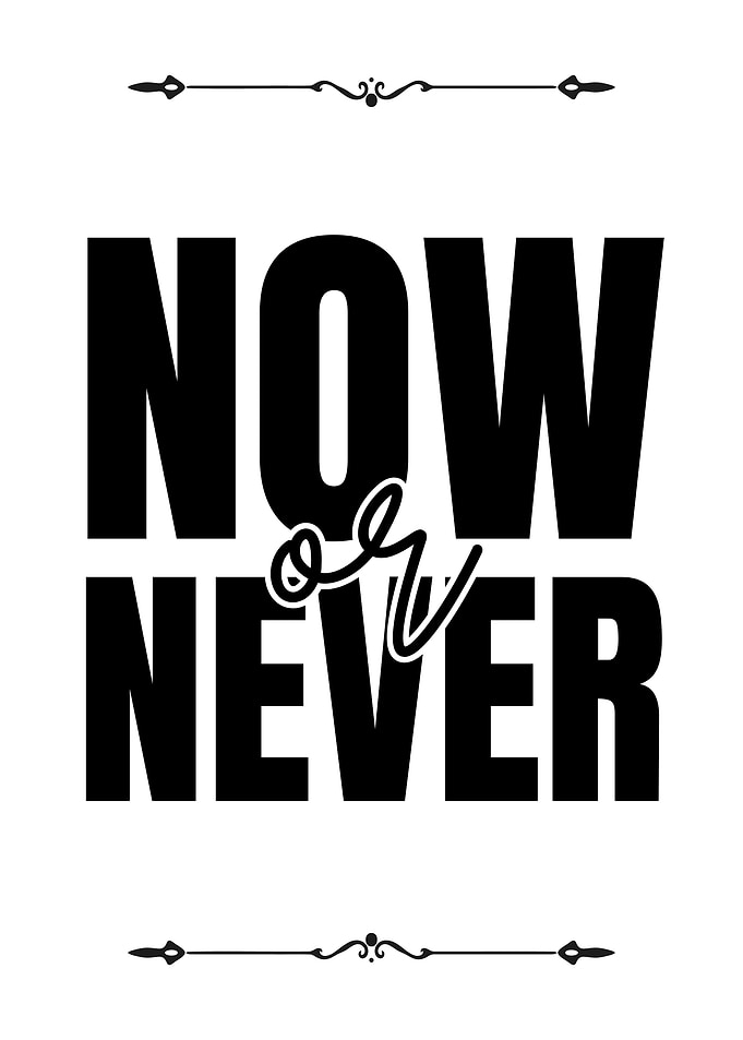Now or Never