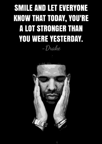 Drake Quote: Stronger Than Yesterday