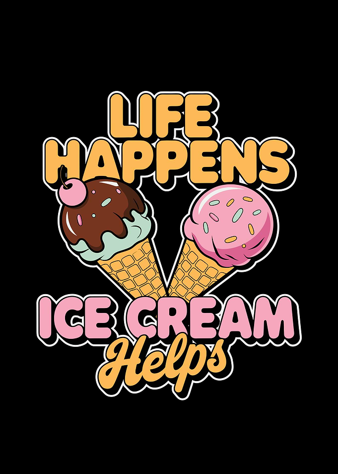 Life Happens Ice Cream Helps Graphic