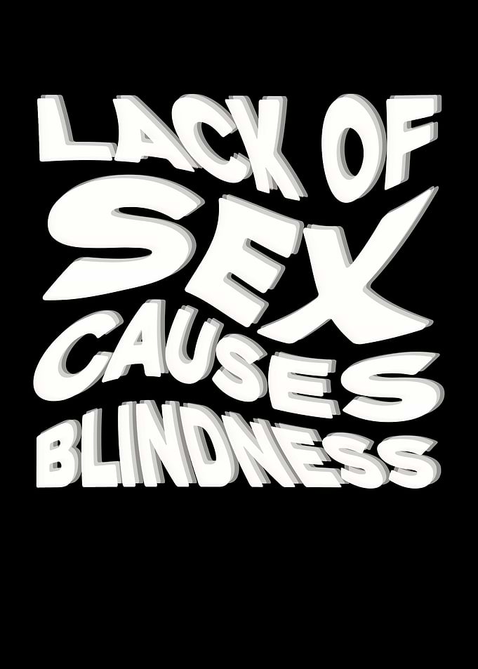 Lack of Sex Causes Blindness Text