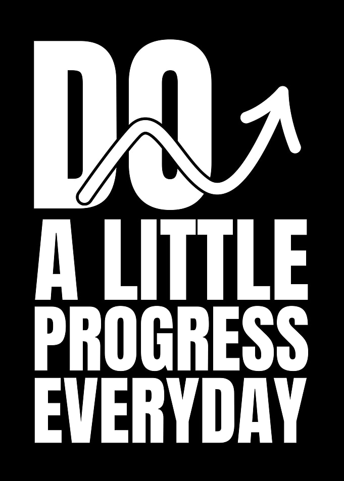 Do a Little Progress Everyday