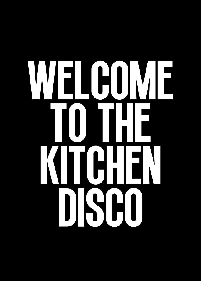 Welcome to the Kitchen Disco