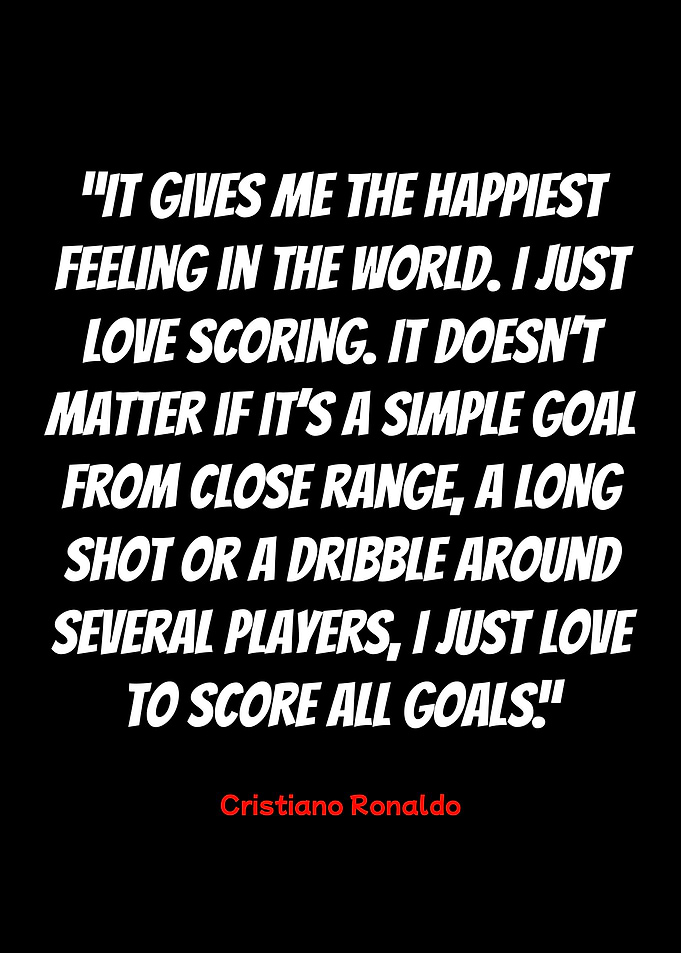 cristiano ronaldo quote on scoring goals