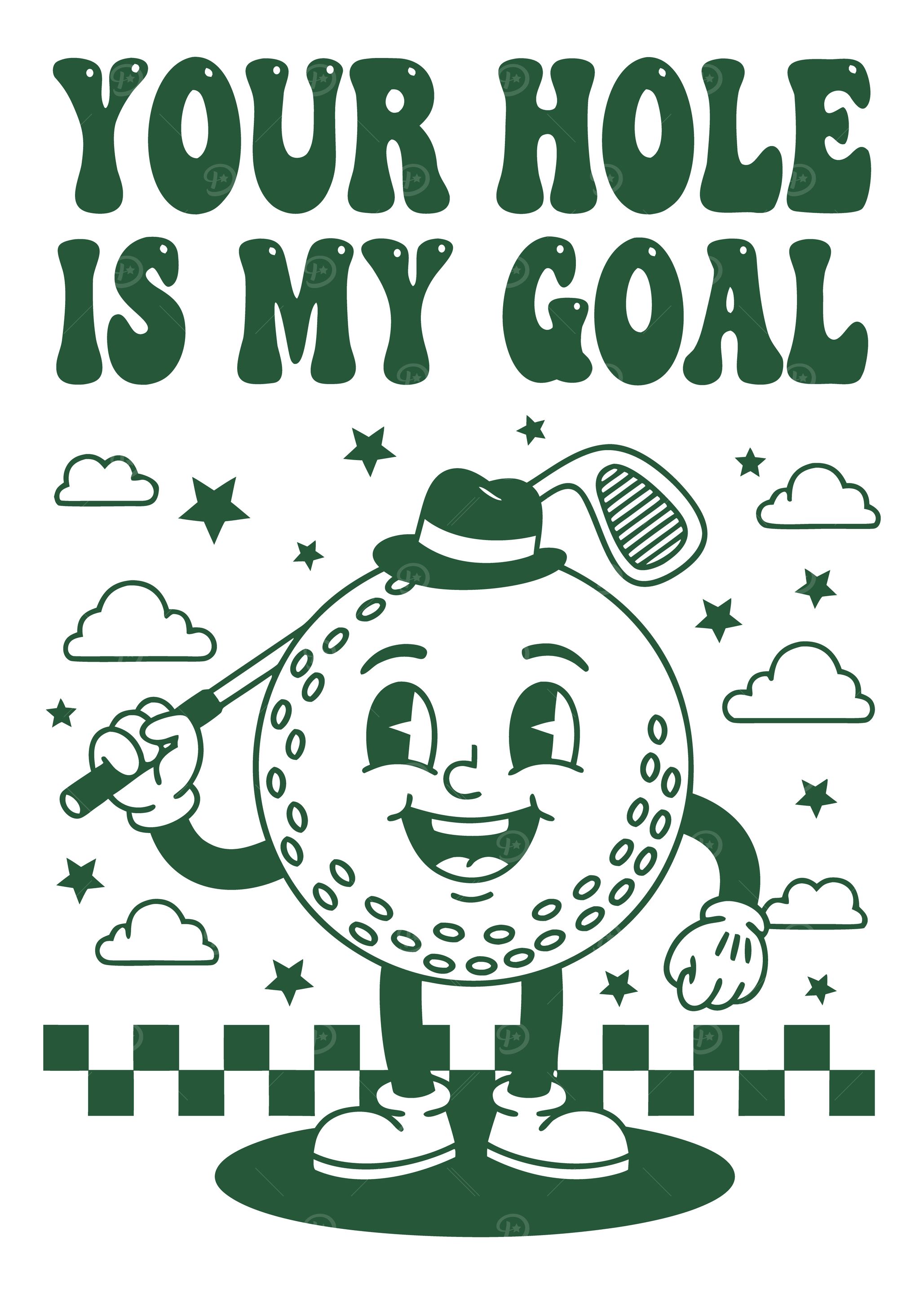 Your Hole Is My Goal Golf