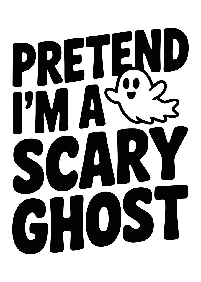 Pretend I'm a Scary Ghost Design