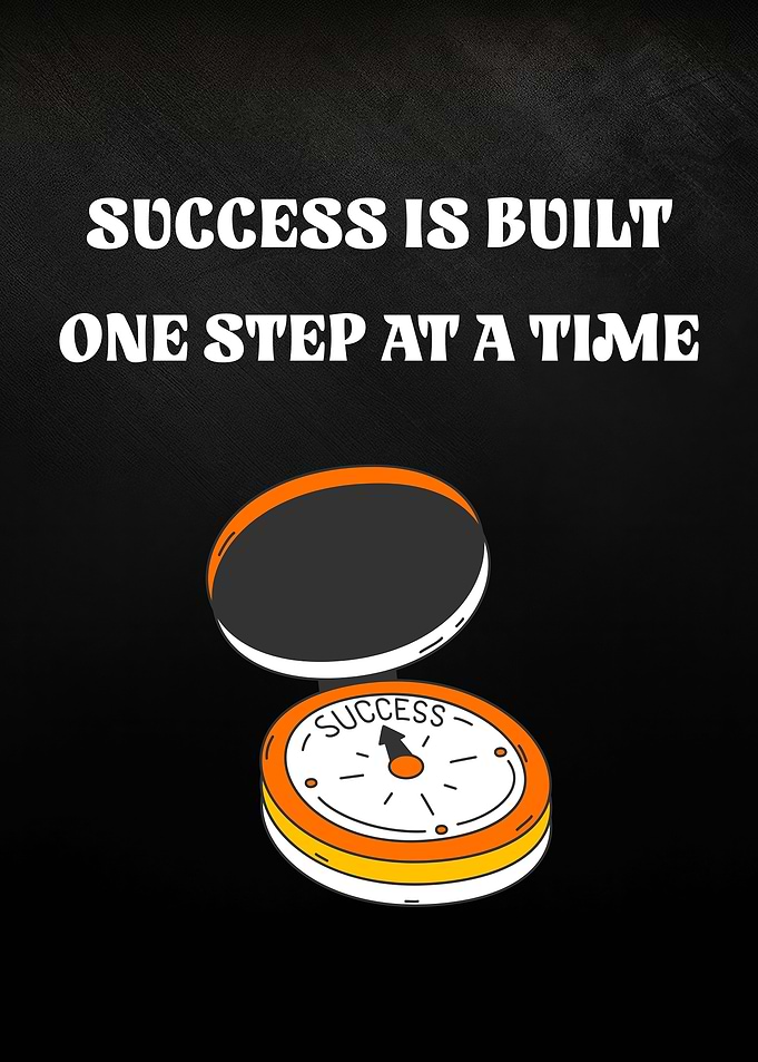 Success is built one step at a time
