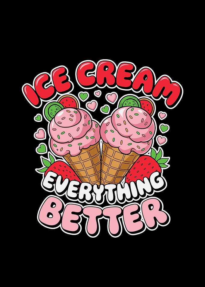 Ice Cream Makes Everything Better