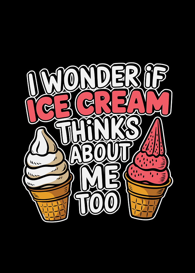 Ice Cream Thinks About Me Too