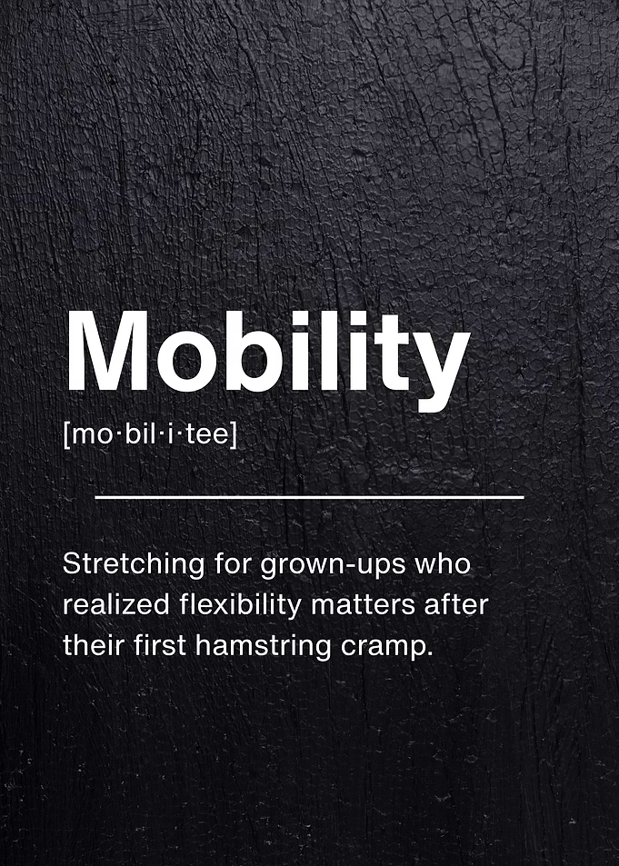 Mobility - Funny Fitness Definition