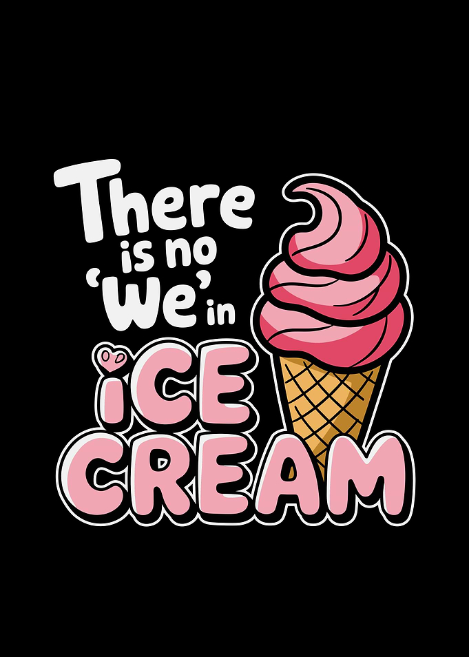 Funny Ice Cream Quote Design