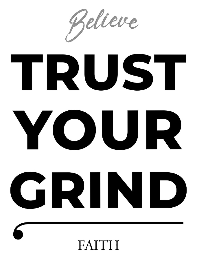 Believe, Trust Your Grind, Faith – Light Edition