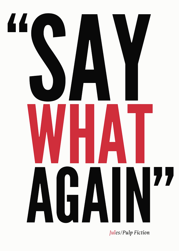 Say What Again - Pulp Fiction Quote